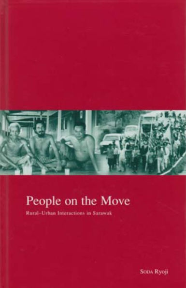 People on the Move: Rural-Urban Interaction in Sarawak