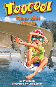 Title: Water Slide Winner - TooCool Series, Author: Phil Kettle