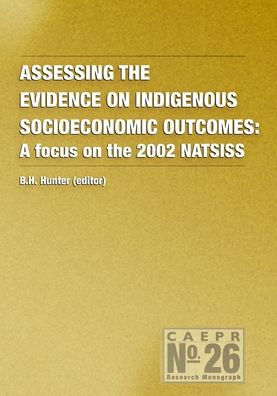 Assessing the Evidence on Indigenous Socioeconomic Outcomes: A Focus on the 2002 NATSISS