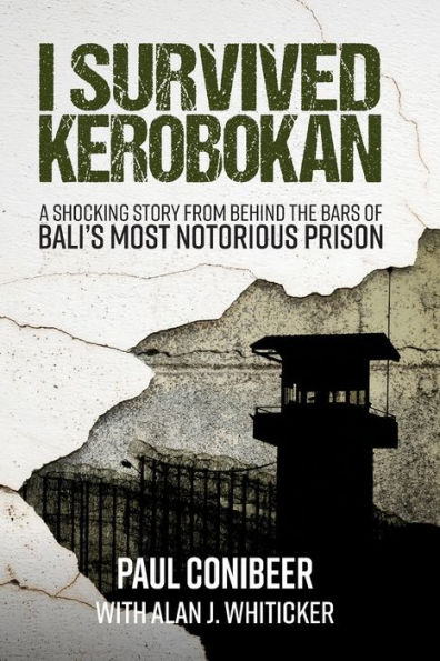 I Survived Kerobokan: A shocking story from behind the bars of Bali's most notorious prison