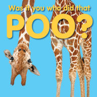 Title: Was It You Who Did That Poo?, Author: New Holland Publishers