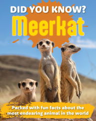 Title: Did You Know? Meerkat: Packed with fun facts about the most endearing animal in the world, Author: New Holland Publishers