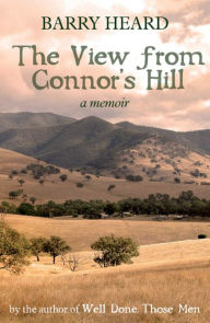 Title: The View from Connor's Hill: A Memoir, Author: Barry Heard