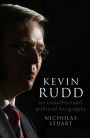 Kevin Rudd: an unauthorised political biography