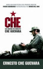 Che - Los Diarios de Ernesto Che Guevara: El libro de la pelicula sobre la vida del Che Guevara