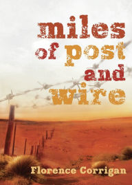 Title: Miles of Post and Wire / Edition 2, Author: Florence Corrigan