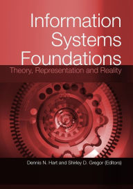 Title: Information Systems Foundations: Theory, Representation and Reality, Author: Dennis Hart