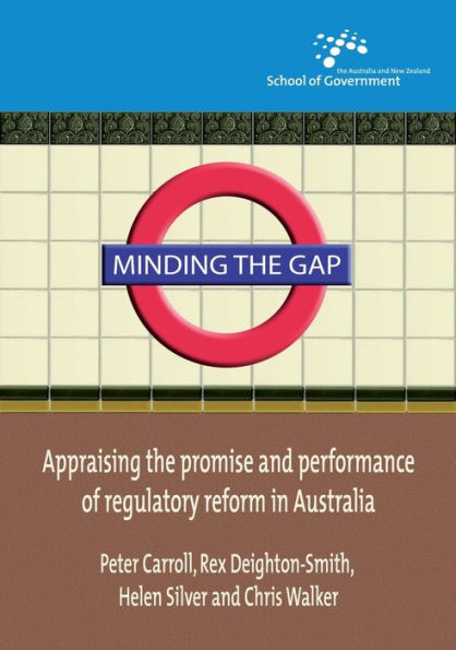 Minding the Gap: Appraising the promise and performance of regulatory reform in Australia