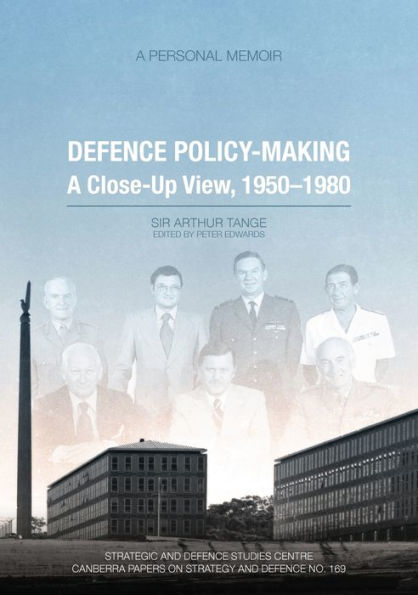 Defence Policy-Making: A Close-Up View, 1950-1980 - A Personal Memoir