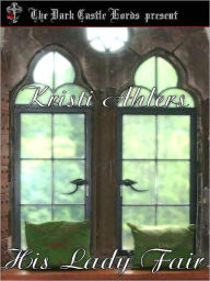 Title: His Lady Fair, Author: Kristi Ahlers