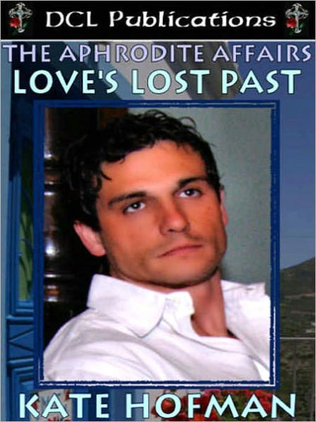 The Aphrodite Affairs: Love's Lost Past