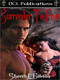 Title: Surrender to Fear, Author: Sherri L. Gibson