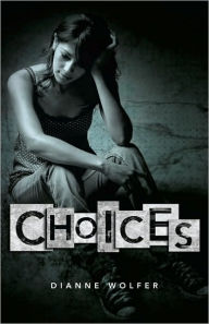 Title: Choices, Author: Dianne Wolfer