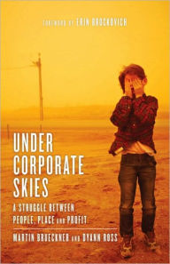 Title: Under Corporate Skies: A Struggle Between People, Place, and Profit, Author: Martin Brueckner