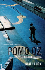 Title: Pomo Oz: Fear and Loathing Downunder, Author: Niall Lucy