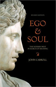 Title: Ego & Soul: The Modern West in Search of Meaning, Author: John Carroll