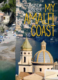 Title: My Amalfi Coast, Author: Amanda Tabberer