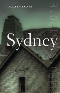 Title: Sydney, Author: Delia Falconer