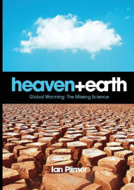 Title: Heaven and Earth, Global Warming: The Missing Science, Author: Ian Plimer