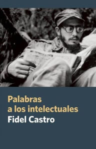 Title: Palabras a los intelectuales, Author: Fidel Castro