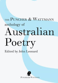 Title: The Puncher and Wattmann Anthology of Australian Poetry, Author: John Leornard