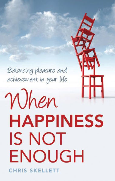 When Happiness is not Enough: Balancing pleasure and achievement in your life