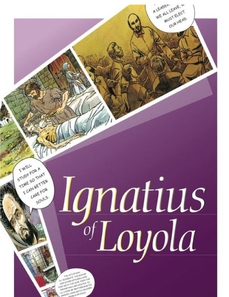 Ignatius of Loyola: The life of a Saint