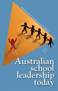 Title: Australian School Leadership Today, Author: Neil C. Cranston