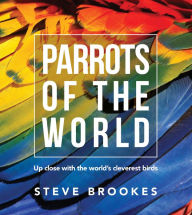 Title: Parrots of the World, Author: Steve Brookes