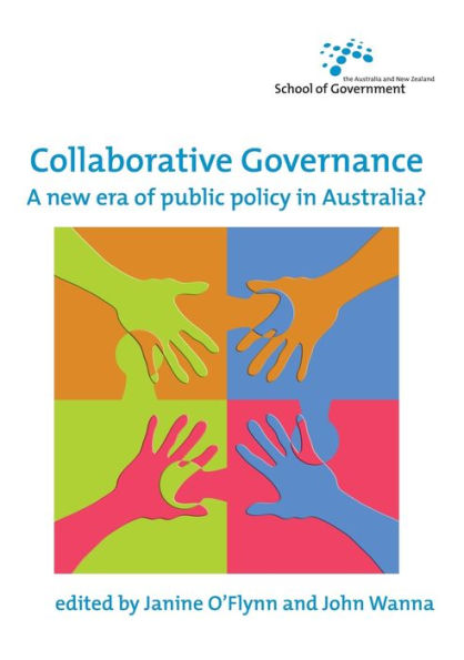 Collaborative Governance: A new era of public policy in Australia?