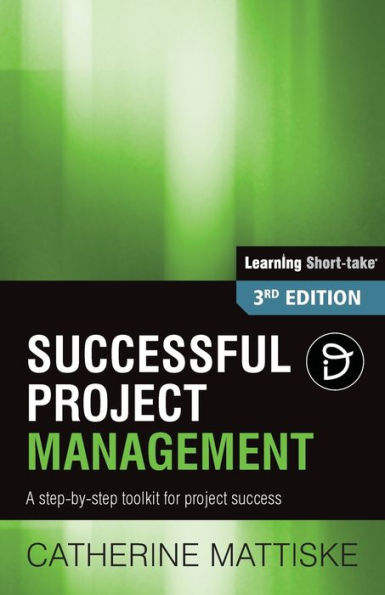 Successful Project Management: A step-by-step toolkit for project success