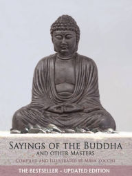 Title: Sayings of the Buddha and Other Masters, Author: Mark Zocchi