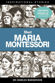 Title: Meet Maria Montessori, Author: Charles Margerison