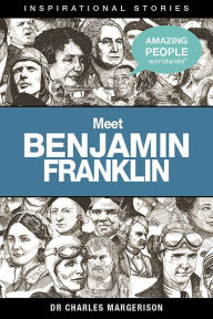 Title: Meet Benjamin Franklin, Author: Charles Margerison