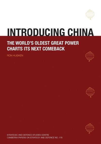 Introducing China: The World's Oldest Great Power Charts its Next Comeback