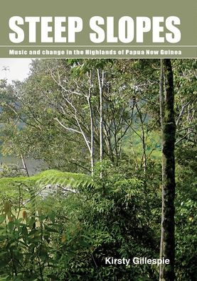 Steep Slopes: Music and change in the Highlands of Papua New Guinea