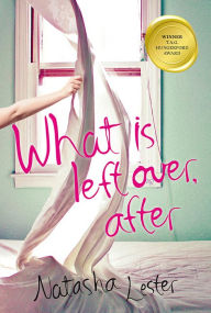 Title: What Is Left Over, After, Author: Natasha Lester