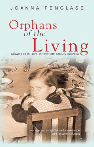 Title: Orphans of the Living, Author: Joanna Penglase