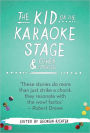 The Kid on the Karaoke Stage & Other Stories