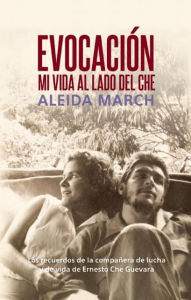 Title: Evocacion: Mi vida al lado del Che, Author: Aleida March