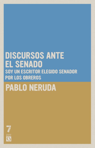 Discursos ante el Senado: Soy un escritor elegido senador por los obreros