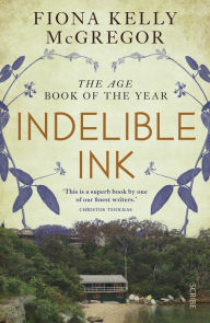 Title: Indelible Ink: a novel, Author: Fiona Kelly McGregor