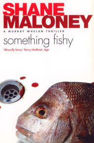 Title: Something Fishy (Murray Whelan Series #5), Author: Shane Maloney