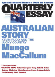 Title: Quarterly Essay 36 Australian Story: Kevin Rudd and the Lucky Country, Author: Mungo MacCallum