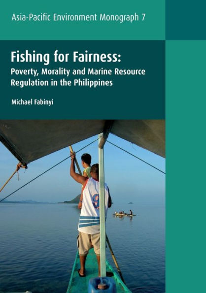 Fishing for Fairness: Poverty, Morality and Marine Resource Regulation in the Philippines
