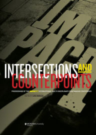 Title: Intersections and Counterpoints: Proceedings of Impact 7, an International MultiDisciplinary Printmaking Conference, Author: Luke Morgan