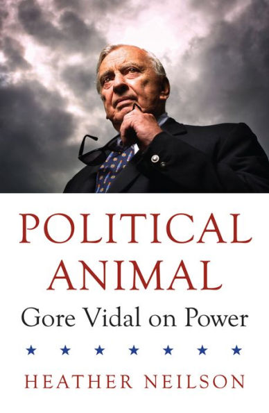 Political Animal: Gore Vidal on Power