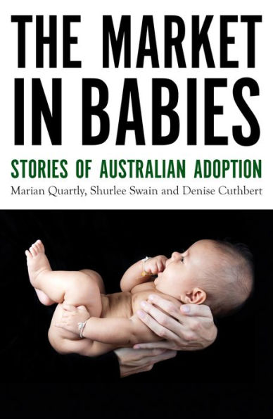 The Market in Babies: Stories of Australian Adoption