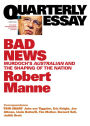 Quarterly Essay 43 Bad News: Murdoch's Australian and the Shaping of the Nation