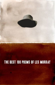Title: The Best 100 Poems of Les Murray, Author: Les Murray